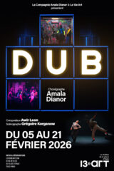Affiche du spectacle "Dub" au 13e Art