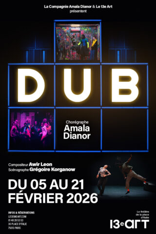 Affiche du spectacle "Dub" au 13e Art