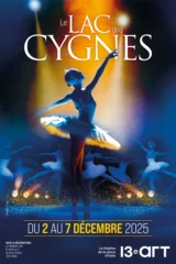 Affiche du spectacle "Le Lac des Cygnes" au 13e Art